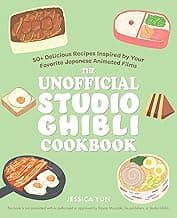 The Unofficial Studio Ghibli Cookbook: 50+ Delicious Recipes Inspired by Your Favorite Japanese Anim