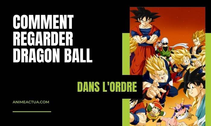 Comment regarder Dragon Ball dans l'ordre